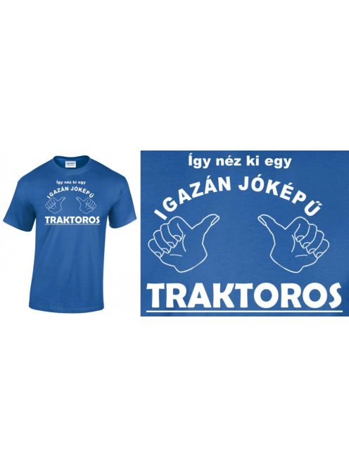 Így néz ki egy tökéletes traktoros - királykék póló 