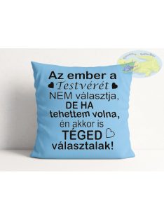 Az ember a testvérét nem választhatja-párna